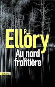 « Au Nord de la Frontière » du Mal de R.J. Ellory