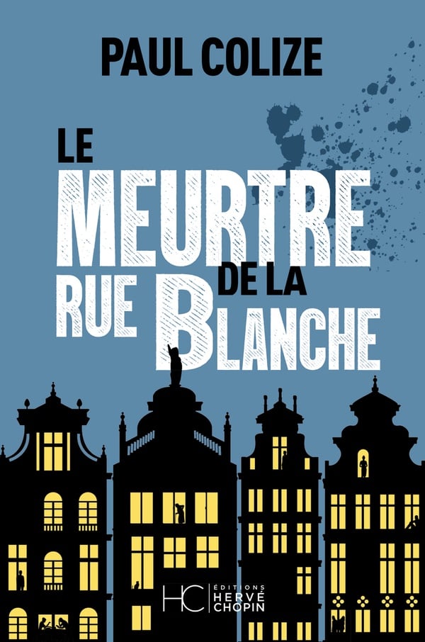  » Le meurtre de la Rue Blanche  » de Paul Colize : Cosy Crime à la Belge