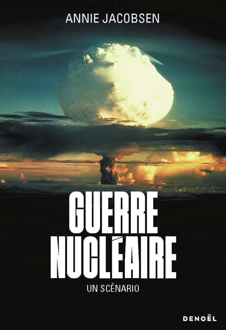« Guerre nucléaire, Un scénario » de Annie Jacobsen : nous y sommes peut-être…