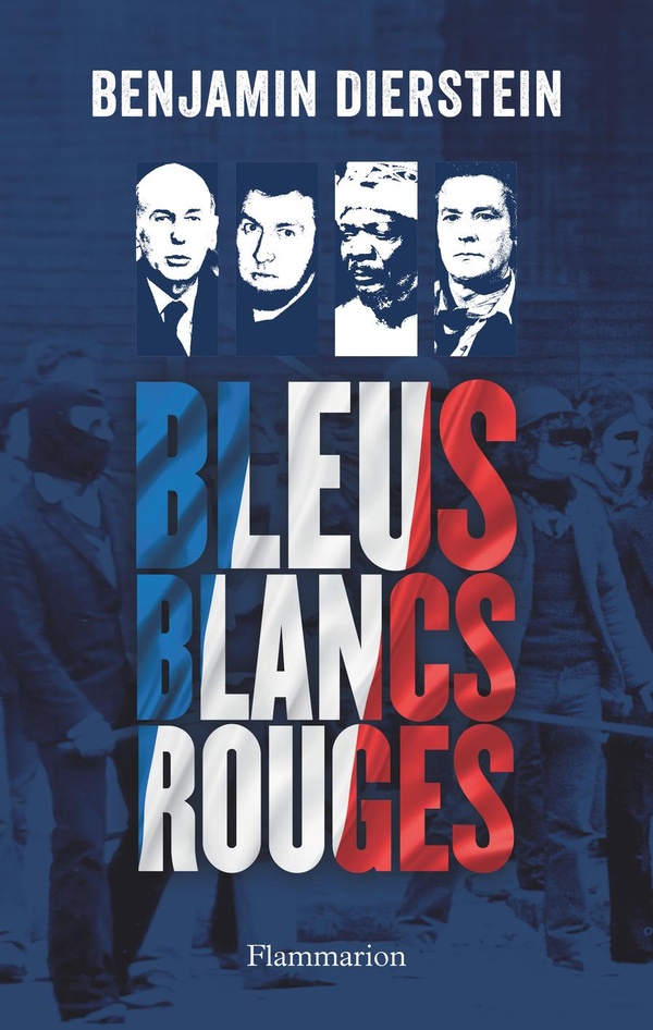 « Bleus, Blancs, Rouges » de Benjamin Dierstein : aux armes citoyens !