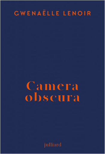 « Camera Obscura » de Gwenaëlle Lenoir : pour ne pas oublier