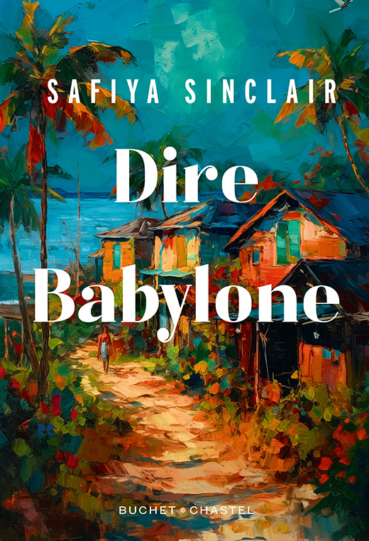 « Dire Babylone » de Safiya Sinclair : un récit poétique de feu et de résilience