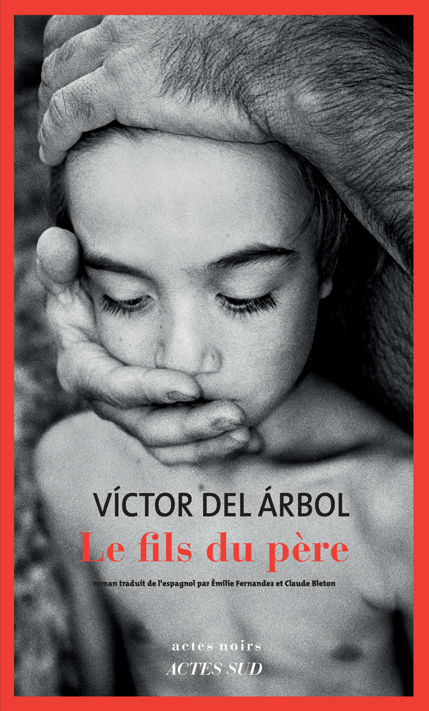 « Le Fils du père » : la quête infinie de Victor del Árbol