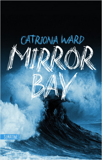 « Mirror Bay » de Catriona Ward ou les dangers de l’écriture