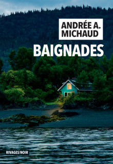 « Baignades » de Andrée A. Michaud : en eaux troubles