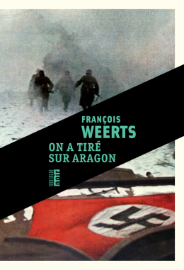 « On a tiré sur Aragon » de François Weerts : Qui veut la peau de notre grand poète ?
