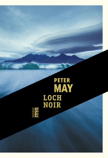 « Loch noir » de Peter May : le retour de son héros fétiche, Fin Macleod