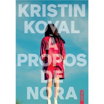 « À propos de Nora »  de Kristin Koval : les lignes de faille de la vérité