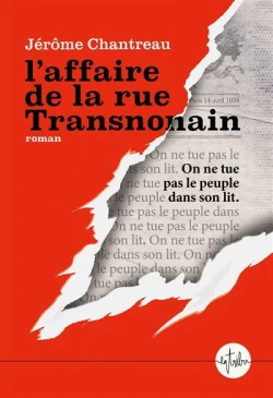« L’Affaire de la rue Transnonain » de Jérôme Chantreau : un cold case de la Commune de Paris
