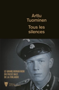 « Tous les silences » de Arttu Tuominen :  le tabou de l’Histoire finlandaise