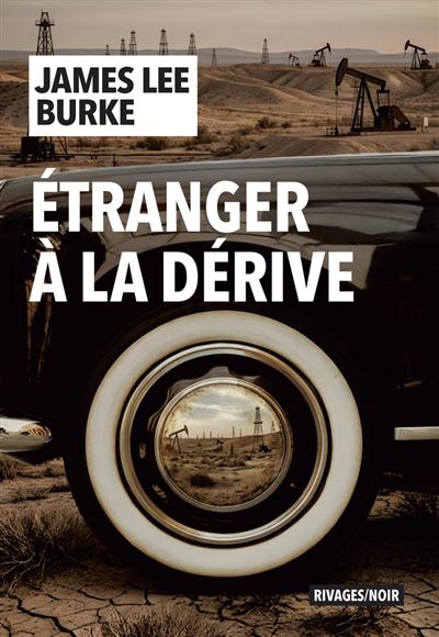 « Étranger à la dérive » de James Lee Burke : au loin, les derricks, Bonnie Parker et Clyde Barrow