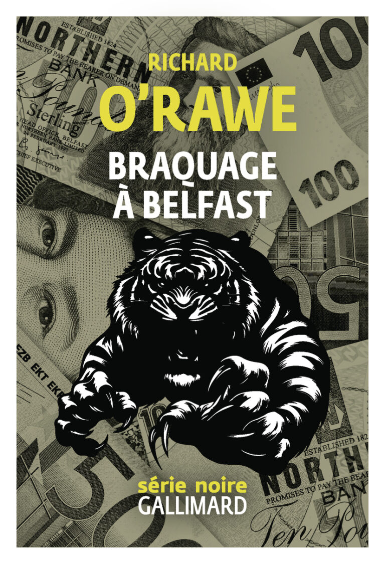 « Braquage à Belfast » de Richard O&rsquo;Rawe : À la croisée de l&rsquo;IRA et du grand banditisme