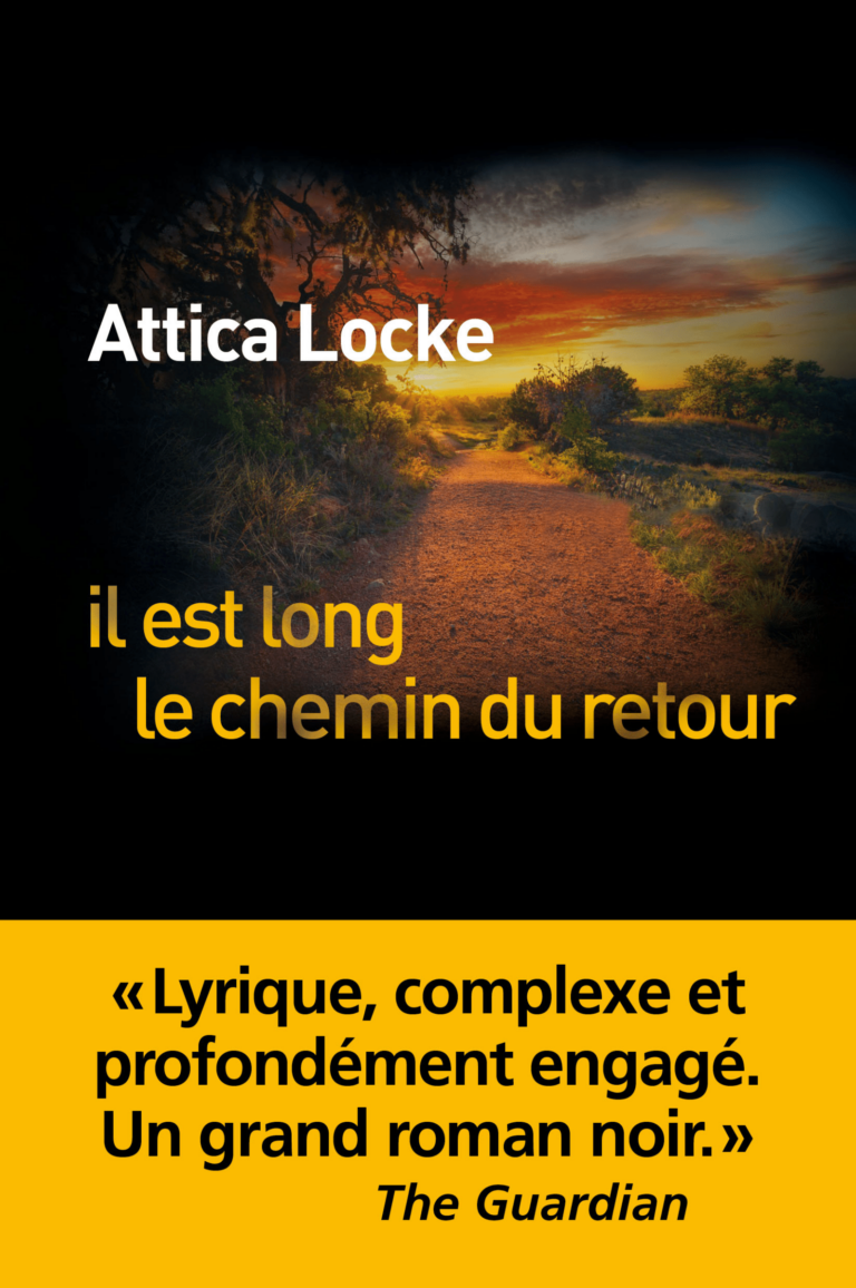 « Il est long le chemin du retour » de Attica Locke : un roman, véritable manifeste politique