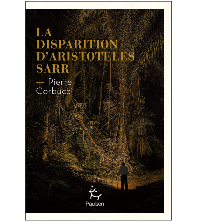 « La Disparition d’Aristoteles Sarr » de Pierre Corbucci ou l’arrogance de l’homme face à la nature