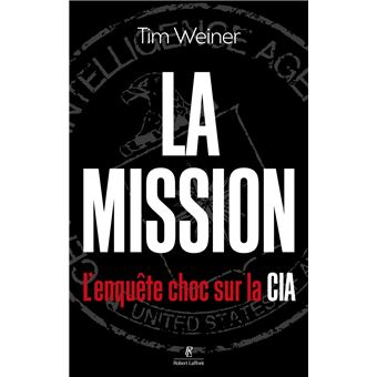 « La Mission » de Tim Weiner : la CIA est-elle au service du pouvoir ?