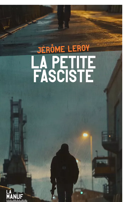 « La petite fasciste » de Jérôme Leroy : l’amour à mort