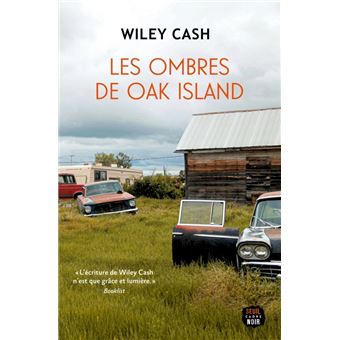 « Les Ombres de Oak Island » de Wiley Cash : l’ennemi intérieur de l’Amérique