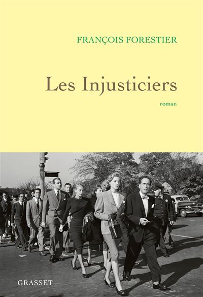 « Les Injusticiers » de François Forestier ou comment communisme et capitalisme ont convergé dans les années 50