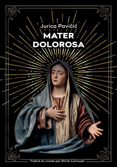 « Mater Dolorosa » de Jurica Pavičić : jusqu’où peut aller l’amour d’une mère