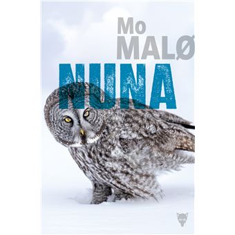 « Nuna » de Mo Malø : la terre de toutes les convoitises