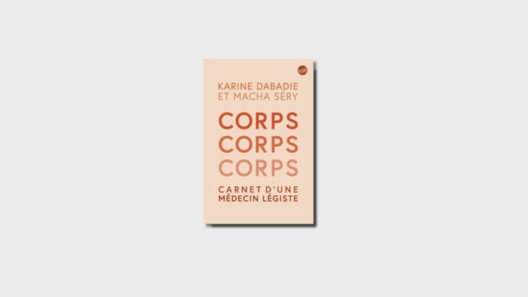 « Corps, corps, corps, carnet d’une médecin légiste » de Karine Dabadie et Macha Séry