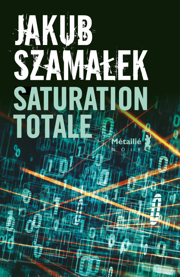« Saturation totale » de Jakub Szamalek : le monde de demain, une ligne de code mortifère