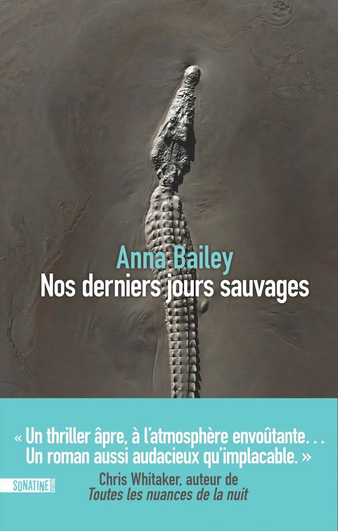 « Nos derniers jours sauvages » de Anna Bailey : les secrets vénéneux des bayous