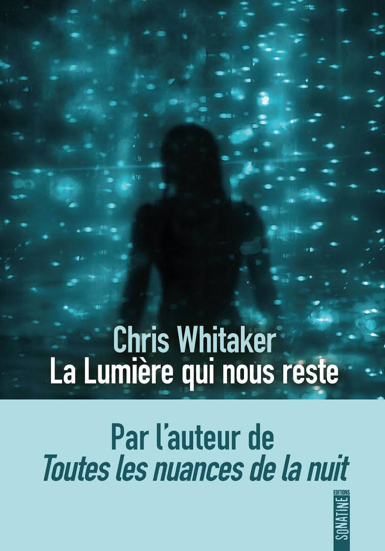 « La Lumière qui nous reste » de Chris Whitaker : À la recherche des filles perdues