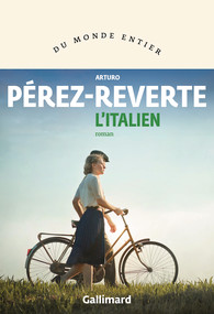 « L’Italien » de Arturo Pérez-Reverte : des héros méconnus
