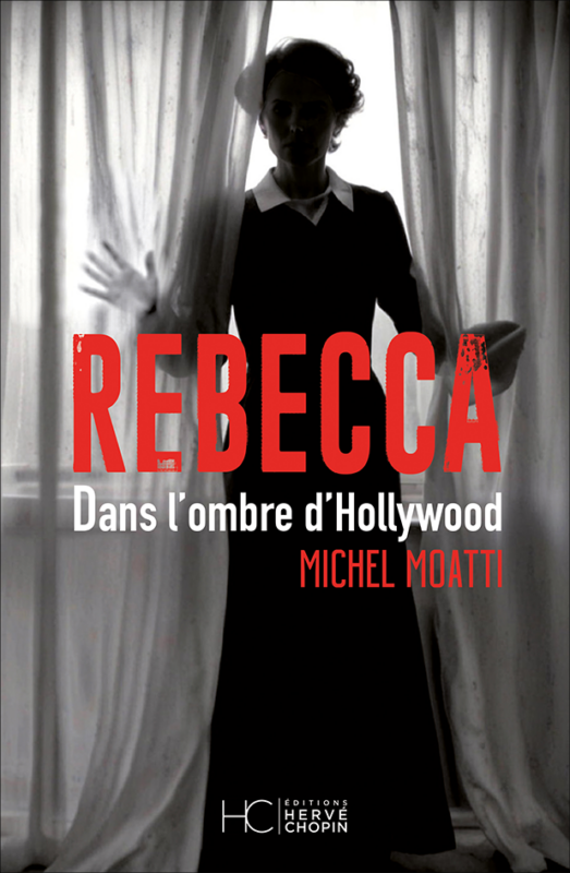 « Rebecca. Dans l’ombre d’Hollywood » de Michel Moatti