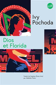 « Dios et Florida » de Ivy Pochoda : violence gratos