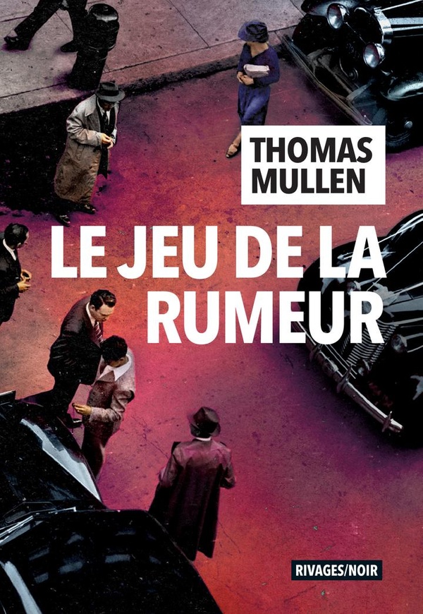 « Le Jeu de la Rumeur » de Thomas Mullen : l’autre visage de l’Amérique